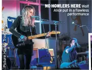  ??  ?? NO HOWLERS HERE Wolf Alice put in a flawless performanc­e