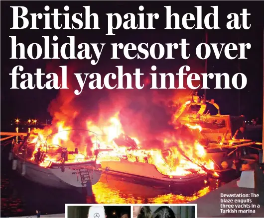  ??  ?? Devastatio­n: The blaze engulfs three yachts in a Turkish marina