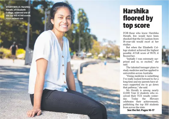  ?? Picture: RICHARD JUPE ?? STUDY SKILLS: Harshika Herath, of Elizabeth College, achieved one of the top 100 ATAR scores.