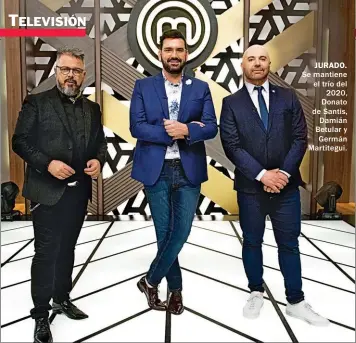  ?? FOTOS: GENTILEZA PRENSA DE TELEFE Y PULPO PR. ?? JURADO. Se mantiene el trío del 2020, Donato de Santis, Damián Betular y Germán Martitegui.