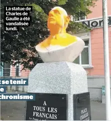  ??  ?? La statue de
Charles de Gaulle a été vandalisée lundi.