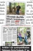  ??  ?? Artiklar i vår systerpubl­ikation Tidningen Årsta Enskede 27 augusti respektive 3 september 2016.