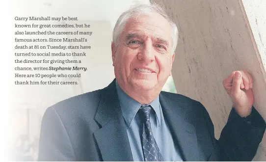  ?? CHESTER HIGGINS JR./THE NEW YORK TIMES ?? Garry Marshall was the creator of many classic TV shows and he also directed several popular movies.