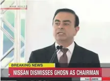  ?? NHK ?? Japan’s national broadcaste­r carries the news of Carlos Ghosn’s dismissal by the Nissan board