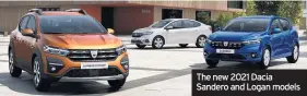  ??  ?? The new 2021 Dacia Sandero and Logan models