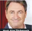  ??  ?? host: alan titchmarsh