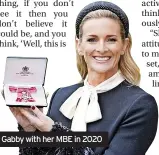  ?? ?? Gabby with her MBE in 2020