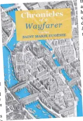  ?? ?? Cover of the book Chronicles of a Wayfarer: Finding Saint Marie Eugenie.