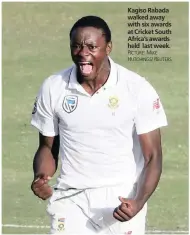  ?? PICTURE: MIKE HUTCHINGS/ REUTERS ?? Kagiso Rabada walked away with six awards at Cricket South Africa’s awards held last week.