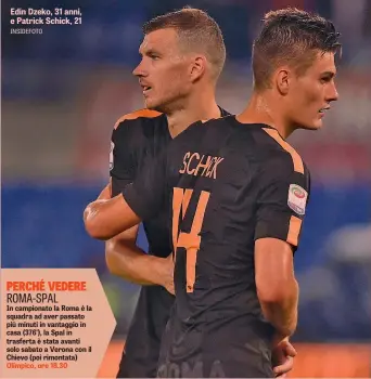  ?? INSIDEFOTO ?? Edin Dzeko, 31 anni, e Patrick Schick, 21