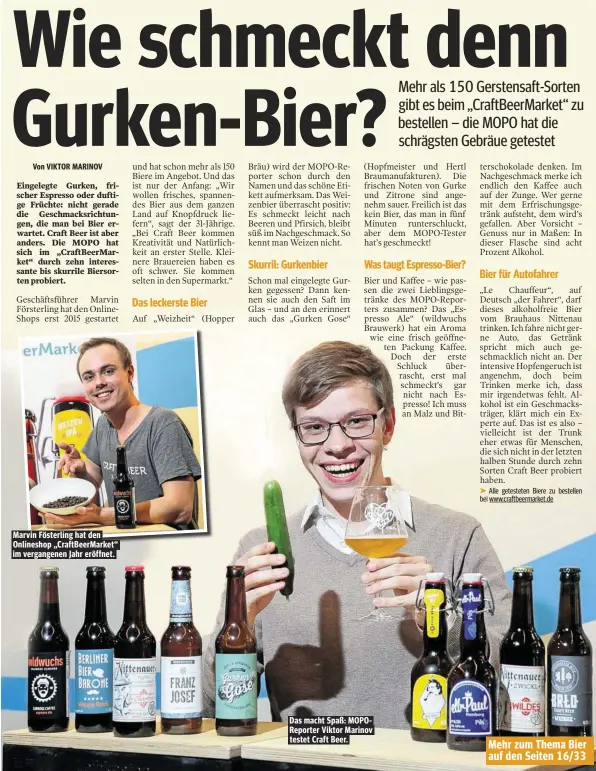  ??  ?? Marvin Fösterling hat den Onlineshop „CraftBeerM­arket“im vergangene­n Jahr eröffnet. Das macht Spaß: MOPOReport­er Viktor Marinov testet Craft Beer.