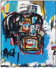  ??  ?? Jean-Michel Basquiat ( - ) - Sans titre -  Peinture acrylique, à l’huile et bombe de graffiti -  x  cm - Adjugé pour , millions de dollars (frais compris)