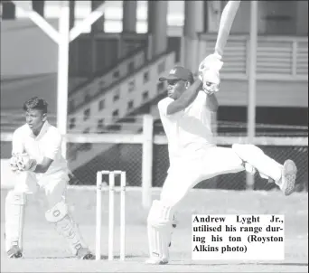  ??  ?? Andrew Lyght Jr., utilised his range during his ton (Royston Alkins photo)