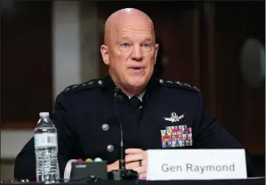  ?? (File Photo/AP/Patrick Semansky) ?? Gen. John Raymond, U.S. Space Force’s Chief of Space Operations, testifies May 3 before a Senate Armed Services Committee hearing to review the Air Force’s Defense Authorizat­ion Request for fiscal year 2023 on Capitol Hill in Washington.