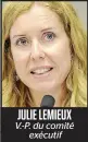  ??  ?? JULIE LEMIEUX V.-P. du comité exécutif