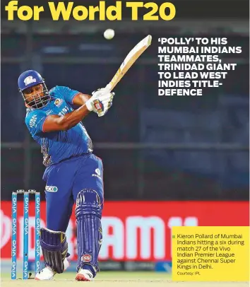  ?? Courtesy: IPL ?? Kieron Pollard of Mumbai Indians hitting a six during match 27 of the Vivo Indian Premier League against Chennai Super Kings in Delhi.