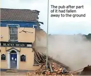  ??  ?? The pub after part of it had fallen away to the ground