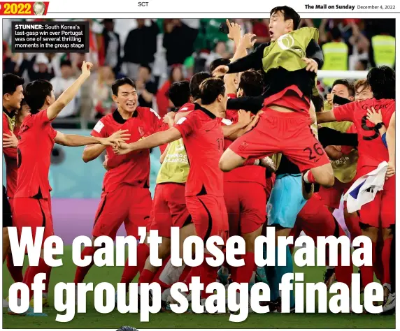  ?? ?? STUNNER: South Korea’s last-gasp win over Portugal was one of several thrilling moments in the group stage