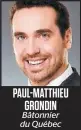  ??  ?? PAUL-MATTHIEU GRONDIN Bâtonnier du Québec