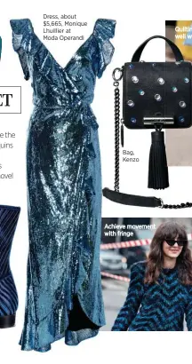  ??  ?? Dress, about $5,665, Monique Lhuillier at Moda Operandi Bag, Kenzo Achieve movement with fringe Quilting and florals work well with the trend