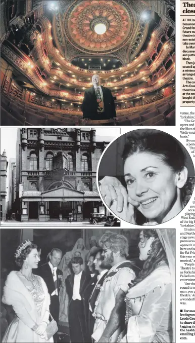  ??  ?? Clockwise from top: Leeds Grand’s general manager Ian Sime in the theatre; Margot Fonteyn at Leeds Grand in 1972; the cast of the opera ‘Samson’ are presented to the Queen after a performanc­e in 1958; the theatre in the 30s.