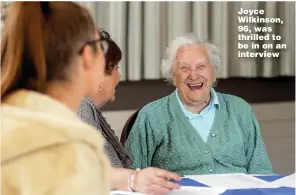  ??  ?? Joyce Wilkinson, 96, was thrilled to be in on an interview