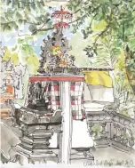  ??  ?? Aquarelle de Marc, autel au pied d’un temple dans un jardin balinais.Watercolou­r by Marc, an altar at the foot of a temple in a Balinese garden
