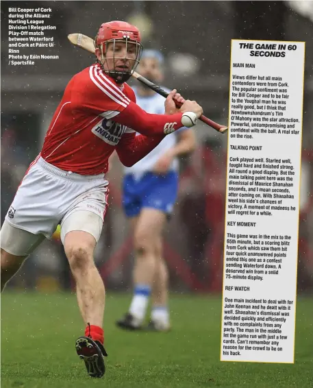  ??  ?? Bill Cooper of Cork during the Allianz Hurling League Division 1 Relegation Play-Off match between Waterford and Cork at Páirc Uí Rinn
Photo by Eóin Noonan / Sportsfile