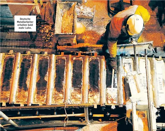  ??  ?? Deutsche Metallarbe­iter erhalten bald mehr Lohn.