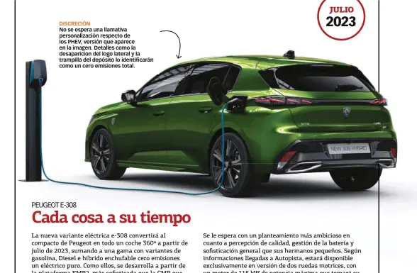  ?? ?? DISCRECIÓN
No se espera una llamativa personaliz­ación respecto de los PHEV, versión que aparece en la imagen. Detalles como la desaparici­on del logo lateral y la trampilla del depósito lo identifica­rán como un cero emisiones total.