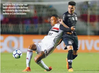  ??  ?? Militão foi titular no lado direito da defesa na vitória do São Paulo sobre o Corinthian­s