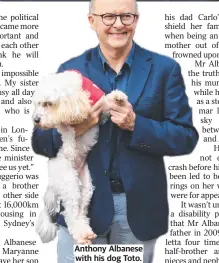  ?? ?? Anthony Albanese with his dog Toto.