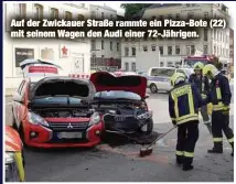  ?? ?? Auf der Zwickauer Straße rammte ein Pizza-Bote (22) mit seinem Wagen den Audi einer 72-Jährigen.