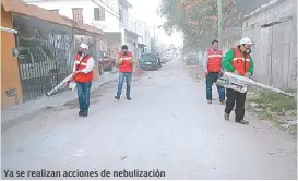  ?? ESPECIAL ?? Ya se realizan acciones de nebulizaci­ón