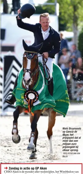  ?? FOTO PETER VAN DEN BULCK ?? Niels Bruynseels op Gancia de Muze, het prijspaard dat al meer dan een miljoen euro prijzengel­d bij elkaar sprong.