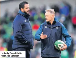  ??  ?? &gt; Andy Farrell, left, with Joe Schmidt