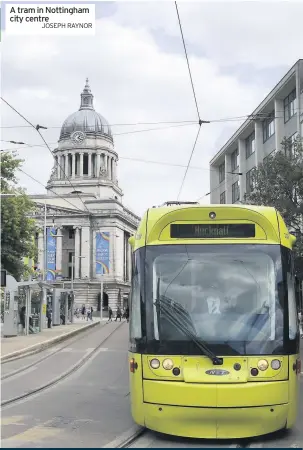  ?? JOSEPH RAYNOR ?? A tram in Nottingham city centre