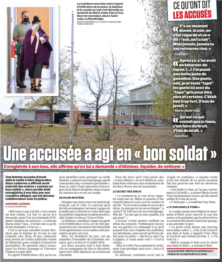  ?? PHOTOS DÉPOSÉES À LA COUR ET AGENCE QMI, TOMA ICZKOVITS ?? La troisième rencontre entre l’agent d’infiltrati­on de la police, le délateur et le couple accusé s’est déroulée au domicile de Marie-josée Viau et Guy Dion (en mortaise), situé à SaintJude, en Montérégie.