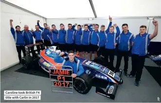  ??  ?? Caroline took British F4 title with Carlin in 2017