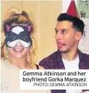  ?? PHOTO: GEMMA ATKINSON ?? Gemma Atkinson and her boyfriend Gorka Marquez