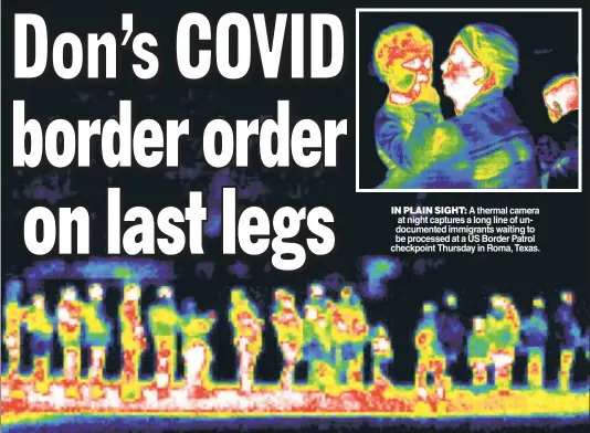  ??  ?? IN PLAIN SIGHT: A thermal camera at night captures a long line of undocument­ed immigrants waiting to be processed at a US Border Patrol checkpoint Thursday in Roma, Texas.