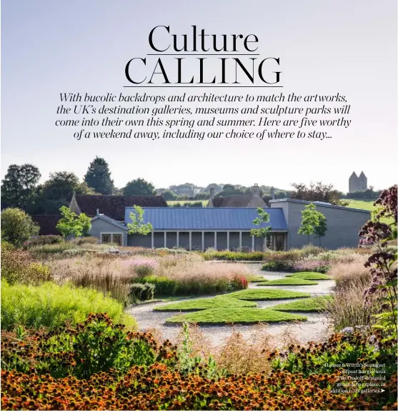  ??  ?? Hauser & Wirth’s Somerset outpost has glorious Piet Oudolf-designed grounds to explore, in addition to its galleries ➤