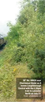  ?? TOBY JENNINGS/SR LEE THORP ?? ‘8F’ No. 48624 near Charnwood Water as it leaves Loughborou­gh Central with the 3.30pm train to Leicester
North on July 27.
The boiler of the Dartmouth Steam Railway’s ‘5205’ 2-8-0T No. 5239 ‘Goliath’ being lifted back into the locomotive’s frames at Cranmore on July 28.