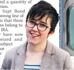  ??  ?? VICTIM Lyra Mckee and, above, bomb found by police in search