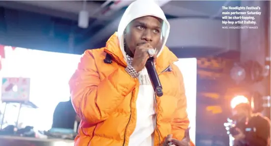  ?? NOEL VASQUEZ/GETTY IMAGES ?? The Headlights Festival’s main performer Saturday will be chart-topping, hip-hop artist DaBaby.