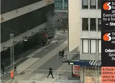  ?? AFP ?? A truck crashed into Ahlens department store in Stockholm on Friday. —
