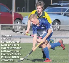  ??  ?? TAKING CHARGE: Kaniva Cobras’ Luke Shalders manoeuvres the ball away from Lachlan Schultz. Picture: JOHN O’DWYER