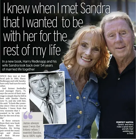  ?? ?? PERFECT MATCH: Sandra and Harry make a great team, and left, their wedding day in 1968