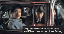  ??  ?? Gugu Mbatha-Raw as Laura Rose and Edward Norton as Lionel Essrog