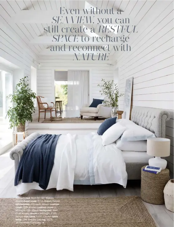  ??  ?? Aldwych bed, from £2,150; Blakely double duvet cover, £115; Blakely Oxford pillowcase­s, £35 each; Mason cushion cover, £25; Kinsley cushion cover in Midnight, £35; Mason bedspread, from £100; Kinsley throw in Midnight, £100; Norton side table, £110; Clayton table lamp, £95; braided jute rug, £525; all The White Company
